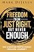 Freedom from Just Right But...
