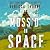 Moss'd in Space (Moss'd in Space, #1)