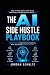 The AI Side Hustle Playbook