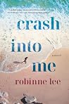 Crash Into Me: A Novel