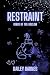 Restraint by Kailey Barnes