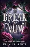 To Break a Vow (The Soulmark Cycle, #1)