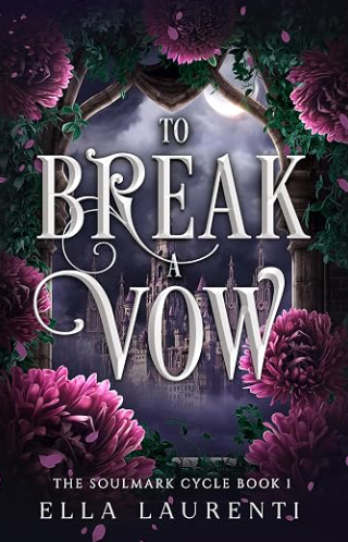 To Break a Vow (The Soulmark Cycle, #1)