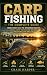 Carp Fishing The Complete g...