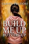 Build Me Up, Butt...