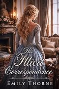 His Illicit Correspondence: A Spicy Victorian Romance