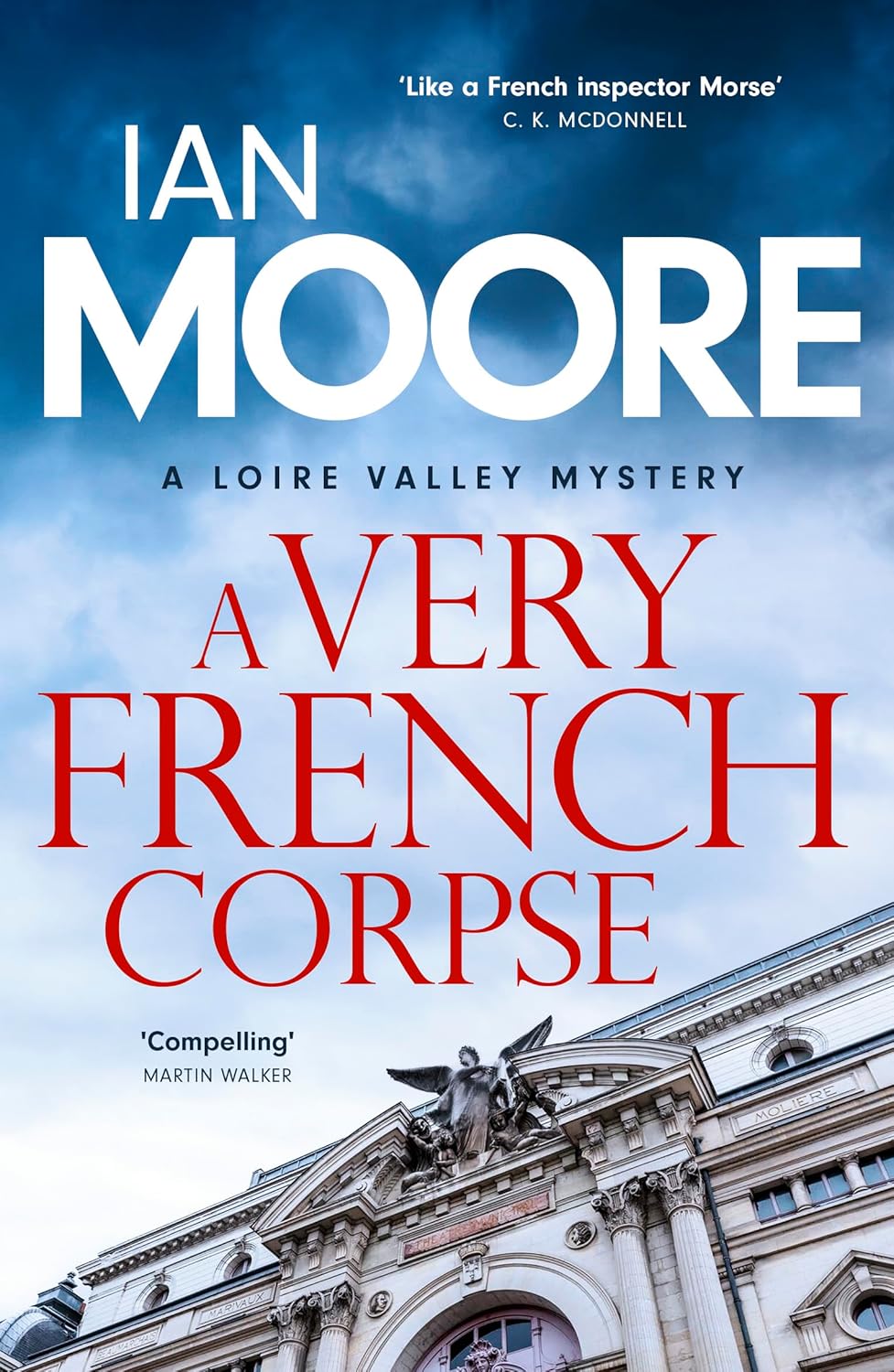 A Very French Corpse: A slickly plotted murder mystery set in France's Loire Valley (Loire Valley Mystery Book 3)