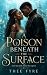 A Poison Beneath the Surface