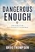 Dangerous Enough: Prepared ...