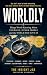 WORLDLY: Things Worth Knowi...