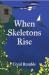 When Skeletons Rise by Coral Rumble