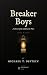 Breaker Boys: A Novel of th...