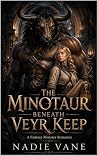 The Minotaur Beneath Veyr Keep by Nadie Vane The Minotaur Beneath Veyr Keep by Nadie Vane