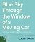Blue Sky Through the Window of a Moving Car by Jordan Bolton Blue Sky Through the Window of a Moving Car by Jordan Bolton