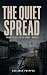 The Quiet Spread by Reliable Prepper