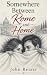 Somewhere Between Rome and ...
