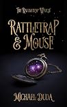 Rattletrap and Mouse