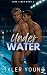 Under Water: A Spicy MM Swi...