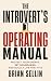 The Introvert’s Operating Manual by Brian Sellin
