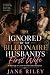 Ignored By My Billionaire Husband's First Wife by Jane Riley