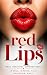 Red Lips: A Kiss, A Secret,...