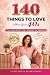 140 Things To Love About Yo...