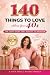 140 Things To Love About Yo...