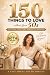 150 Things To Love About Your 50s by Schmeed Valbrun