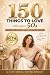 150 Things To Love About Your 50s by Schmeed Valbrun