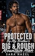Protected by My Brother's Big & Rough Mountain Man