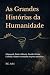 As Grandes Histórias da Hum...