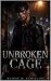 The Unbroken Cage