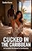 Cucked in the Caribbean: A ...