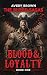Blood & Loyalty (The Blood Sagas, #1)