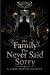 The Family That Never Said ...