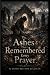 The Ashes That Remembered E...