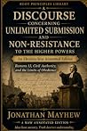 A Discourse Concerning Unlimited Submission and Non-Resistance to the Higher Powers: An Election-Year Annotated Edition