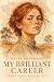 My Brilliant Career (Annotated): A Novel — With the Original 1901 Preface by Henry Lawson, and a Critical Afterword on the Book She Suppressed for Forty Years (Classics of World Literature)
