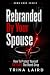Rebranded By Your Spouse: H...