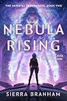 Nebula Rising (The Imperial Broadcasts, #2)