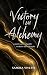 Victory in Alchemy: A Poeti...