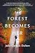 The Forest Becomes Her: A N...