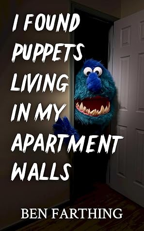 I Found Puppets Living In My Apartment Walls (I Found Horror)