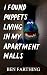 I Found Puppets Living In My Apartment Walls (I Found Horror)