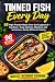 Tinned Fish Every Day: 98 H...