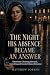 The Night His Absence Becam...