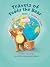 Travels of Teddy the Bear: ...