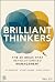 Brilliant Thinkers: 25 Idea...