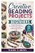 Creative Beading Projects f...