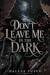 Don't Leave Me in the Dark